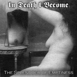 In Death I Become : The Splendour of Emptiness